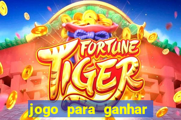 jogo para ganhar dinheiro de verdade no pix sem deposito